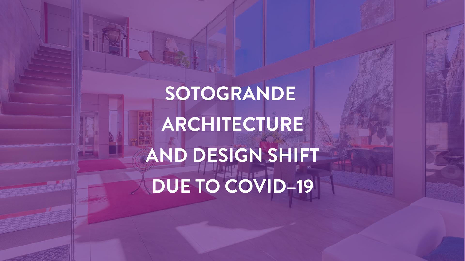 Sotogrande Architecture and Design shift due to COVID–19-3