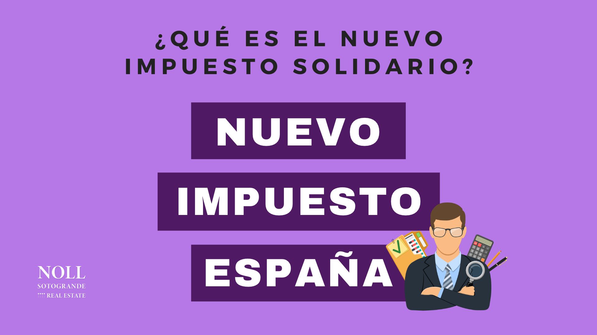 Impuesto Solidario Grandes Fortunas España - Andalucia - Noll Sotogrande Real Estate